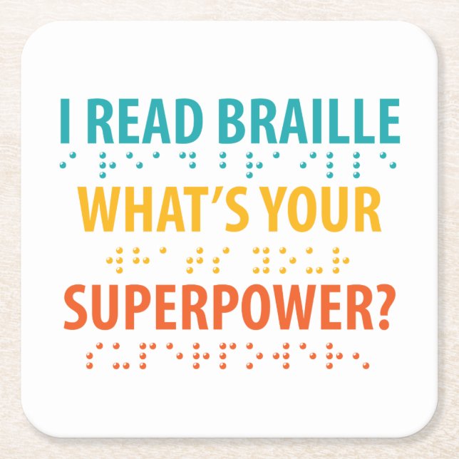 I Read Braille What's Your Superpower Square Paper Coaster (Front)