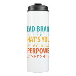 I Read Braille What's Your Superpower Thermal Tumbler
