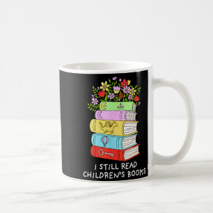 I read children's books funny book lover reader coffee mug