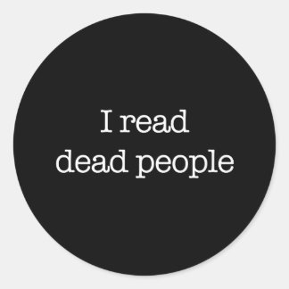 I Read Dead People Classic Round Sticker