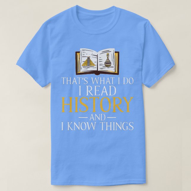 I Read History and Know Things Cute Book Lovers Gi T-Shirt (Design Front)