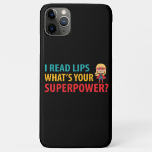 I Read Lips What's Your Superpower Deafness iPhone 11 Pro Max Case