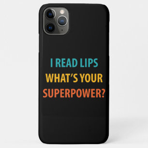 I Read Lips What's Your Superpower Deafness iPhone 11 Pro Max Case