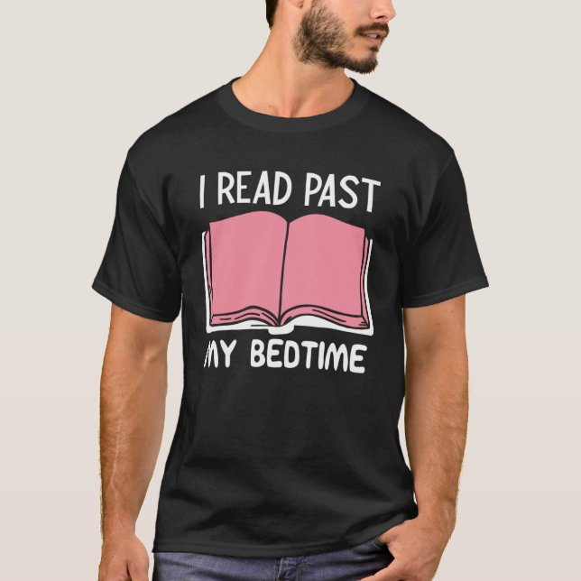 I Read Past My Bedtime Book T-Shirt (Front)