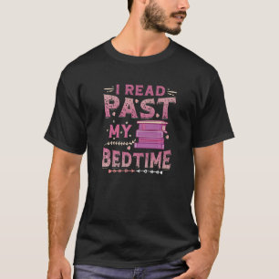I Read Past My Bedtime Books Reading   T-Shirt