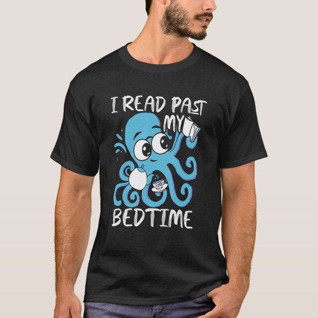 I Read Past My Bedtime Octopus Books T-Shirt (Front)