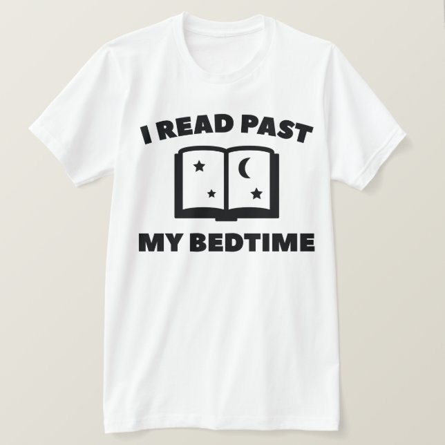 I Read Past My Bedtime T-Shirt (Design Front)