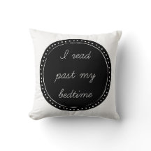 I Read Past My Bedtime Throw Pillow