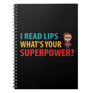 I Read Signs Lips What's Your Superpower Deafness Notebook