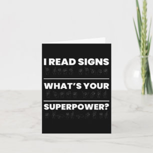 I Read Signs Whats Your Superpower  Card
