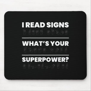 I Read Signs Whats Your Superpower Deaf Awareness Mouse Pad