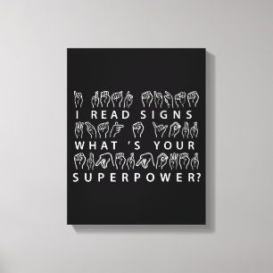 I Read Signs What's Your Superpower Sign Language