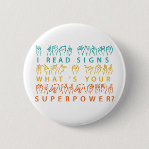 I Read Signs What's Your Superpower Sign Language 6 Cm Round Badge