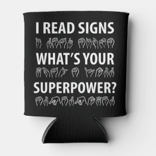 I Read Signs What's Your Superpower Sign Language Can Cooler