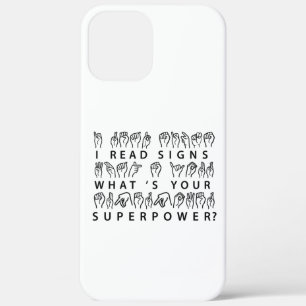 I Read Signs What's Your Superpower Sign Language iPhone 12 Pro Max Case
