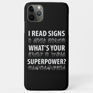 I Read Signs What's Your Superpower Sign Language iPhone 11 Pro Max Case