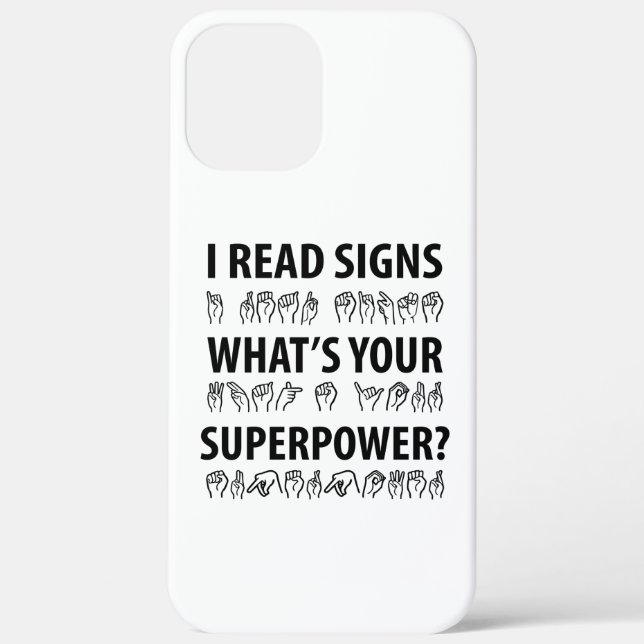 I Read Signs What's Your Superpower Sign Language Case-Mate iPhone Case (Back)