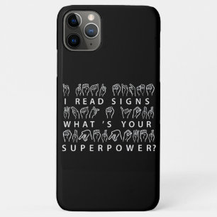 I Read Signs What's Your Superpower Sign Language iPhone 11 Pro Max Case