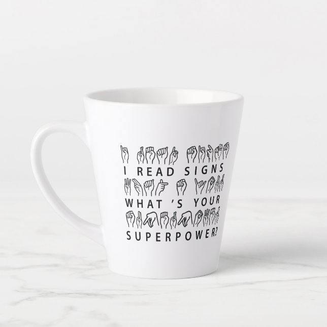 I Read Signs What's Your Superpower Sign Language Latte Mug (Left)