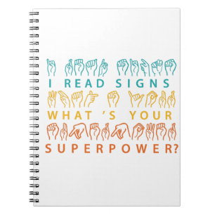 I Read Signs What's Your Superpower Sign Language Notebook