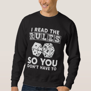 I Read The Rules So You Don't Have To Boardgaming  Sweatshirt