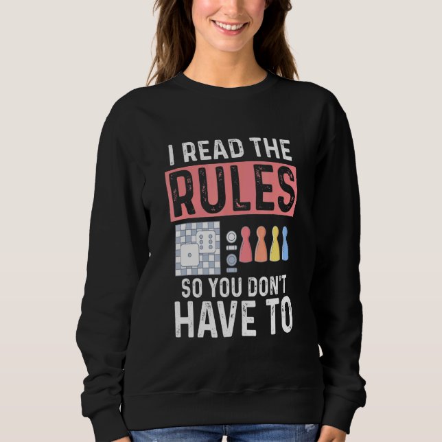 I Read The Rules So You Dont Have To Dice Meeple R Sweatshirt (Front)