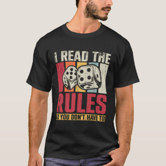 I Read The Rules So You Don'T Have To T-Shirt