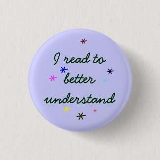 I read to better understand 3 cm round badge