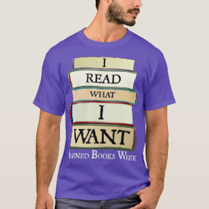 I Read What I Want Banned Books Week Book Lovers T-Shirt