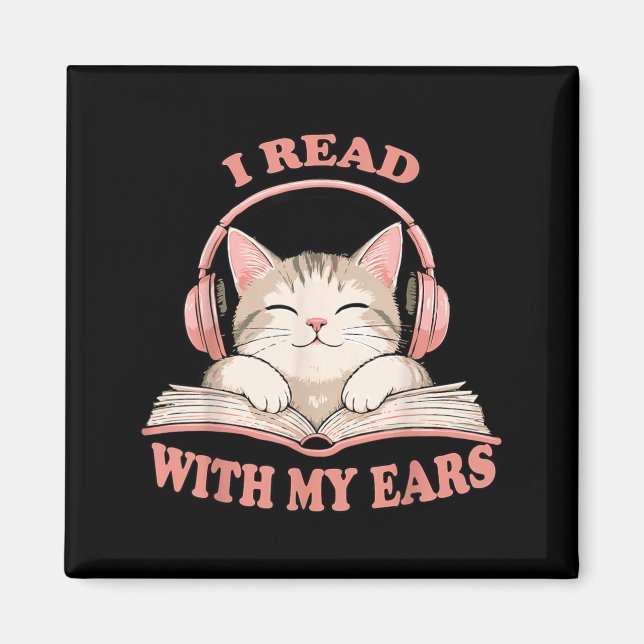 I Read With My Ears Lover Cat Obook Reader Book Magnet (Front)