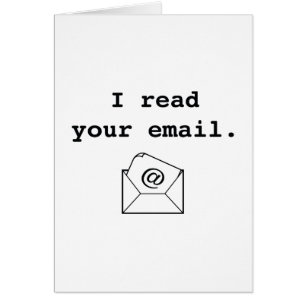I Read Your Email.