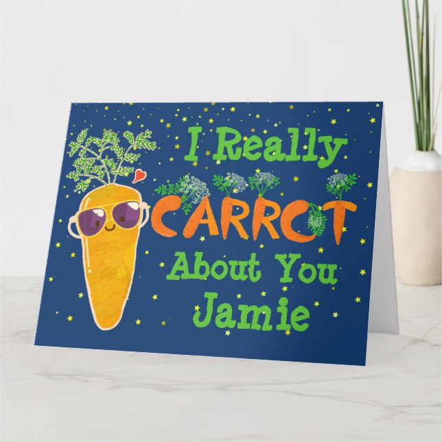 I Really Carrot About You | Motivational Quote Pun Card (Front)