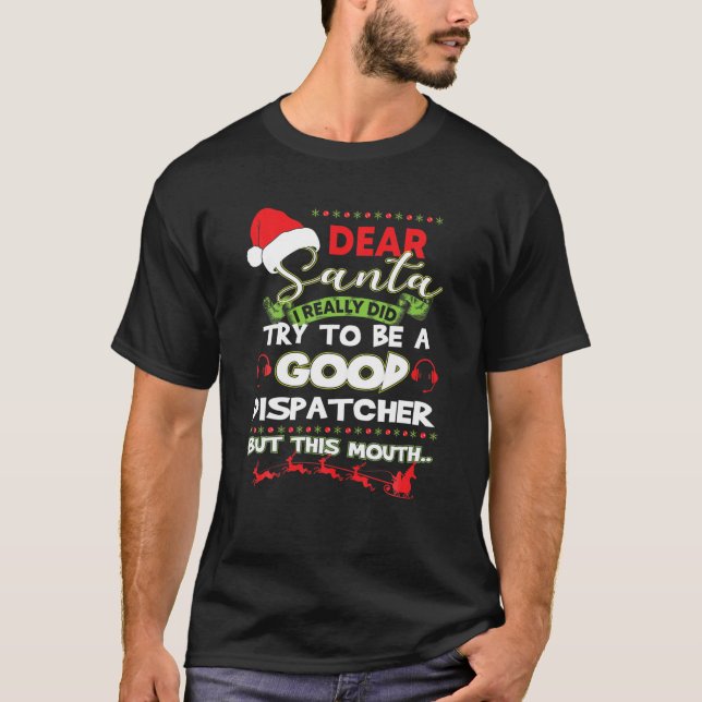 I Really Did Try To Be A Good Dispatcher Christmas T-Shirt (Front)