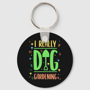 I Really Dig Gardening Key Ring