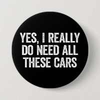 I Really Do Need All These Cars Funny Garage Gift