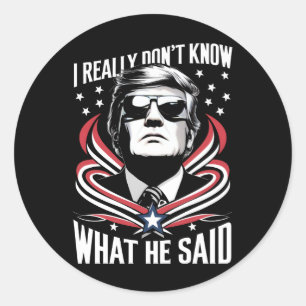 I Really Don't Know What He Said Funny Trump Biden Classic Round Sticker