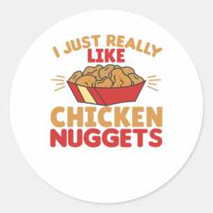 I Really Like Chicken Nuggets Classic Round Sticker