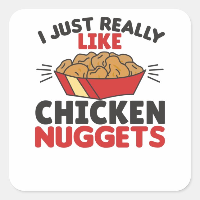 I Really Like Chicken Nuggets Square Sticker (Front)