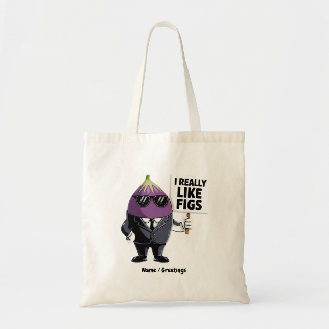 I Really Like Figs Funny Fig Character Artwork Tote Bag (Front)