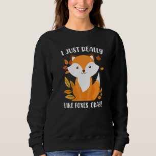 I really like foxes fox children  1 sweatshirt