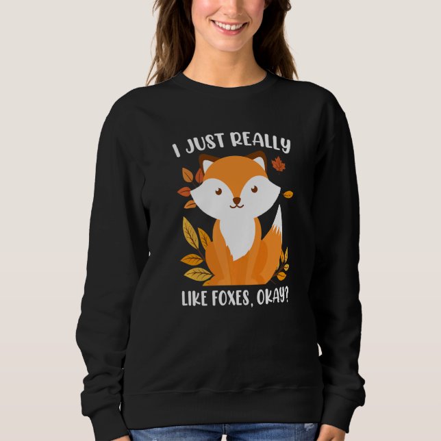I really like foxes fox children  1 sweatshirt (Front)