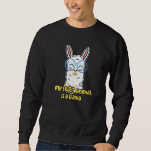 I really like Llamas and Alpacas my Spirit and oth Sweatshirt