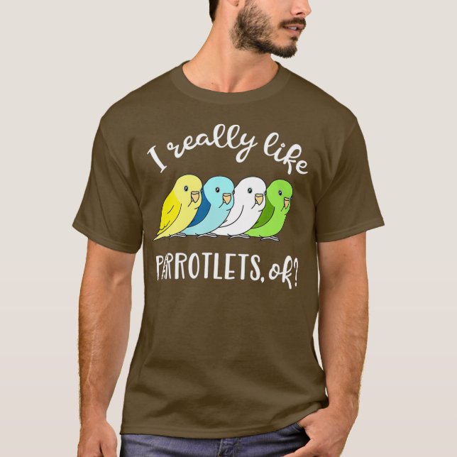 I really like Parrotlets ok Cute Pattern Chubby T-Shirt (Front)