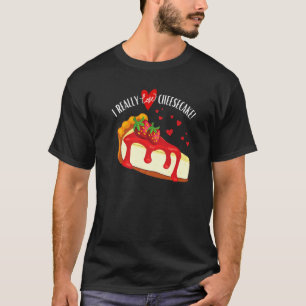 I Really Love Cheesecake Strawberry T-Shirt