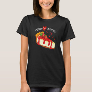 I Really Love Cheesecake Strawberry T-Shirt