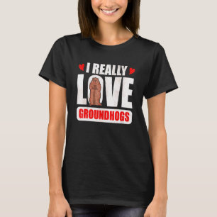 I really love Groundhogs Marmot Woodchuck T-Shirt