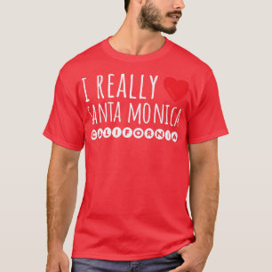 I REALLY LOVE (HEART) SANTA MONICA CALIFORNIA T-Shirt