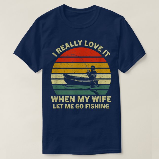 I Really Love It When My Wife Funny Fishing Adult  T-Shirt (Design Front)