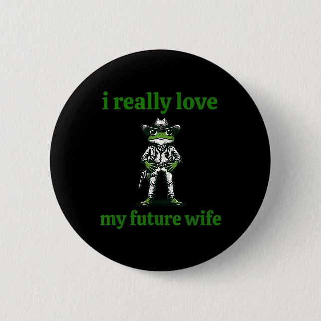 I Really Love My Future Wife Cowboy Frog Meme Groo 6 Cm Round Badge (Front)