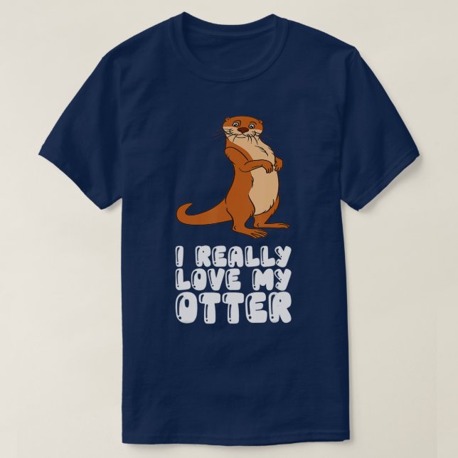 I Really Love My Otter  T-Shirt (Design Front)
